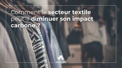 Loi Agec et industrie textile : l’opportunité d’une révolution écologique
