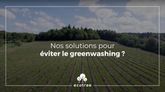 Éviter le greenwashing par des actions adaptées et une communication mesurée
